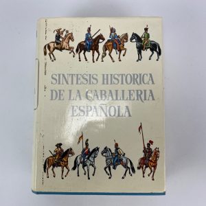 Libro Síntesis Histórica de la Caballería Española