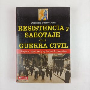 Libro Resistencia y Sabotaje en la Guerra Civil Dòmenec Pastor Petit