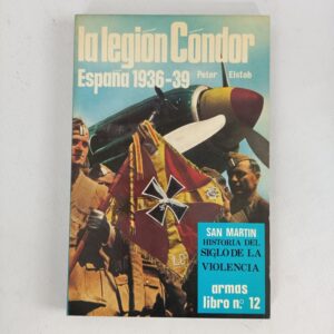 Libro La Legión Cóndor España 1936-1939 Peter Elstob