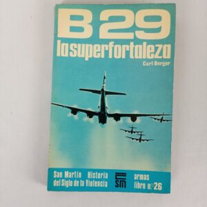 Libro B29 La Superfortaleza Carl Berger