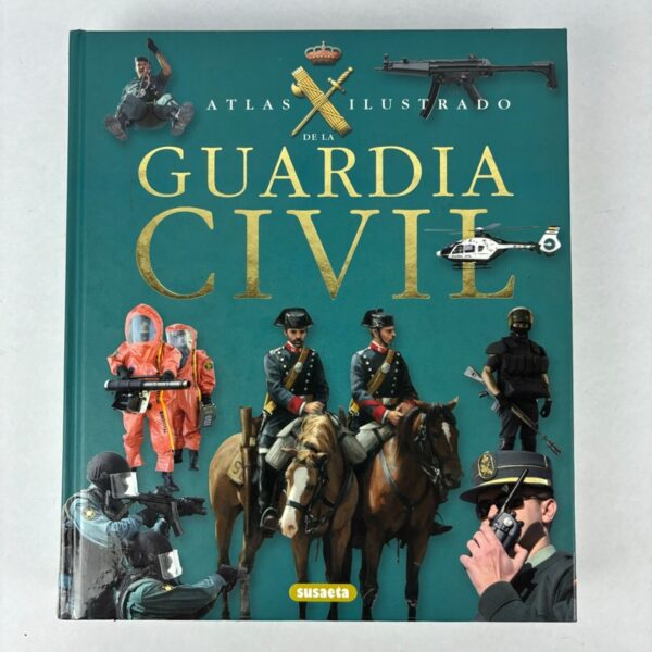 Libro Atlas Ilustrado de la Guardia Civil