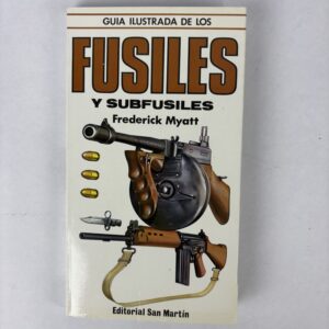 Libro Guía Ilustrada De Los Fusiles y Subfusiles