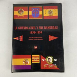 Libro La Guerra Civil y sus banderas 1936-1939